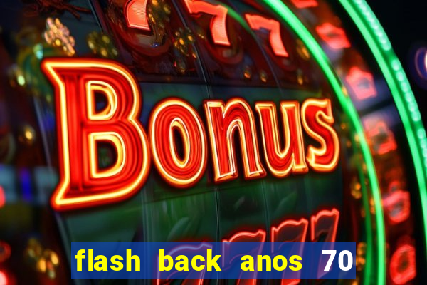 flash back anos 70 80 90 download gratis